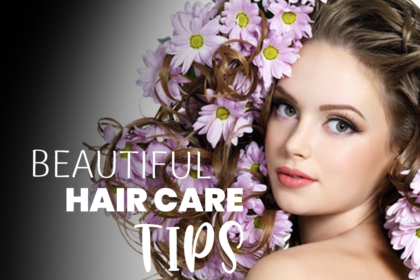 Beautiful and Healthy Hair with These Essential Hair Care Tips